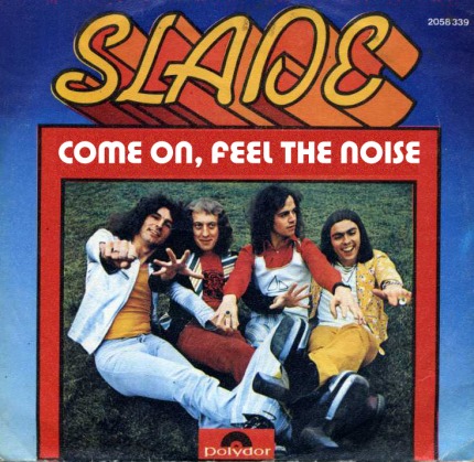 If Proof Readers Ruled the World: Come On, Feel the Noise by Slade